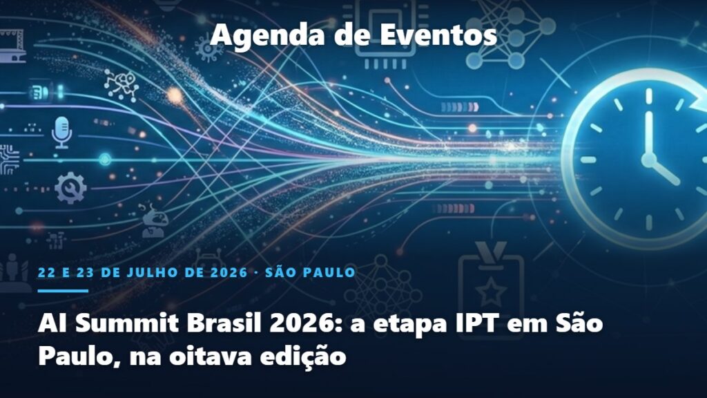 Agenda de Eventos Marcio.AI: AI Summit Brasil 2026: a etapa IPT em São Paulo, na oitava edição