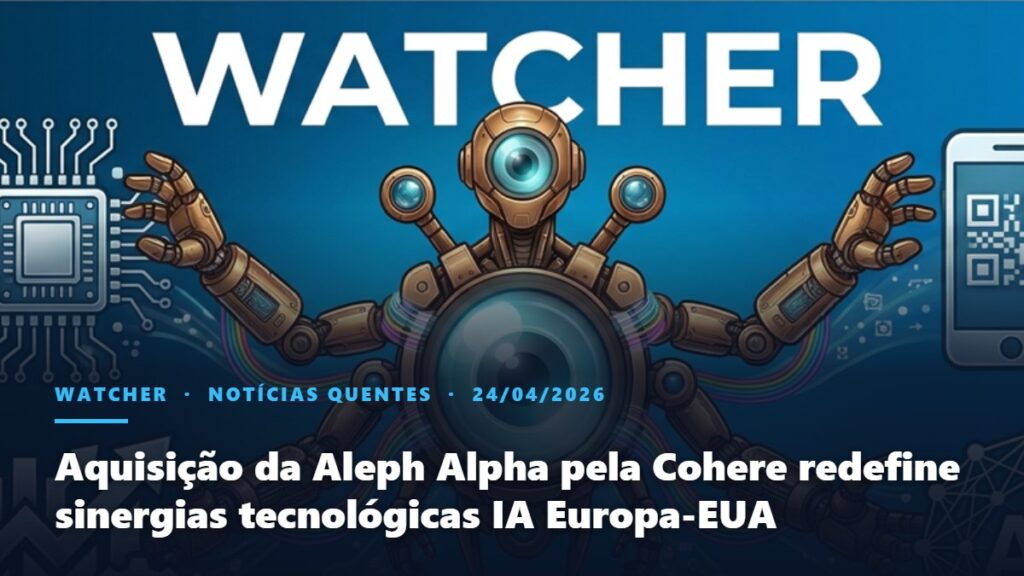 Watcher, Notícias Quentes: Aquisição da Aleph Alpha pela Cohere redefine sinergias tecnológicas IA Europa-EUA