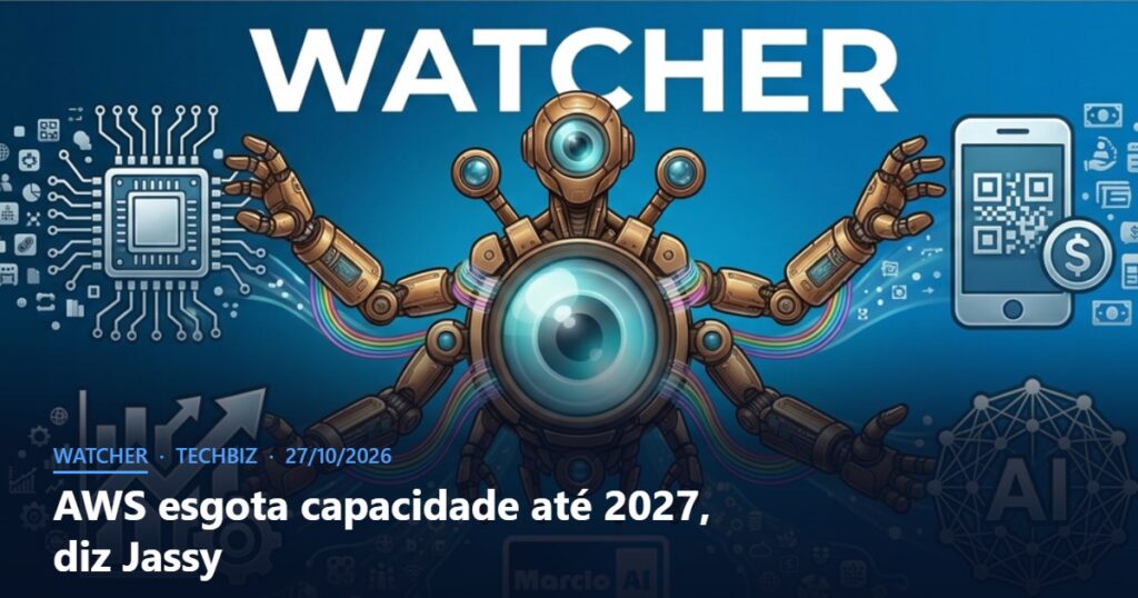 Capa do Watcher com o título AWS esgota capacidade até 2027, diz Jassy