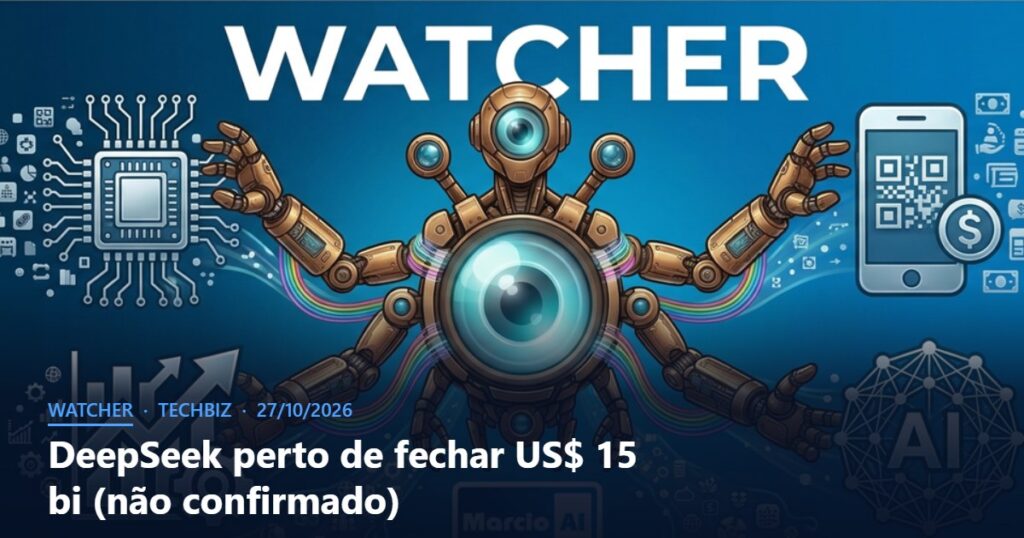 Capa do Watcher com o título DeepSeek perto de fechar US$ 15 bi (não confirmado)