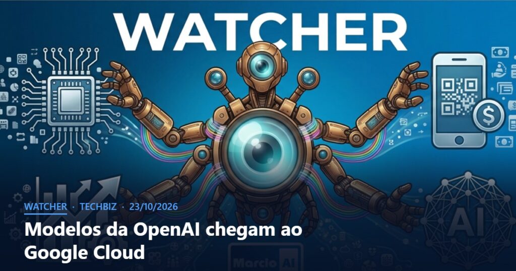 Capa do Watcher com o título Modelos da OpenAI chegam ao Google Cloud
